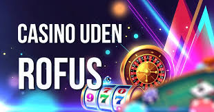 Casino Uden Rofus - Spil Frit og Sikkert Casino Uden Rofus - Spil Frit og Sikkert