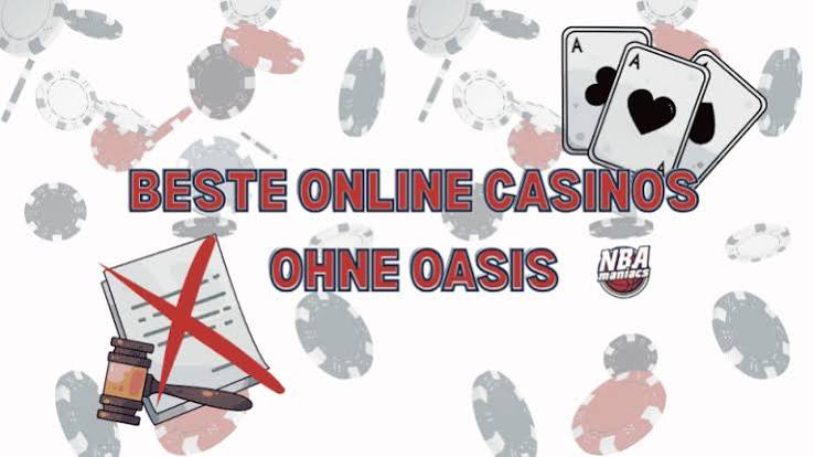 Die besten Alternativen Casino Online ohne Oasis Die besten Alternativen Casino Online ohne Oasis